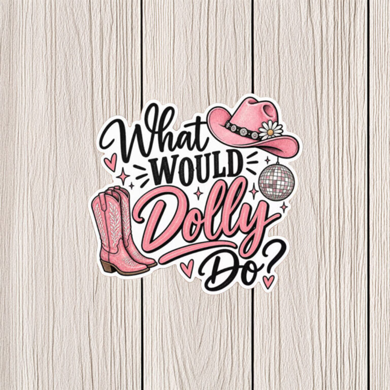 What Would Dolly Do Pink Cowgirl Sticker