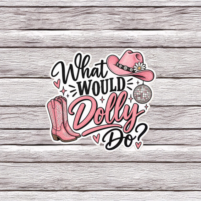 What Would Dolly Do Pink Cowgirl Sticker