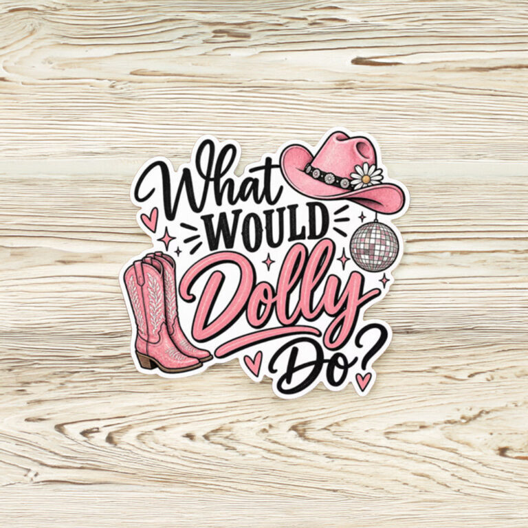 What Would Dolly Do Pink Cowgirl Sticker