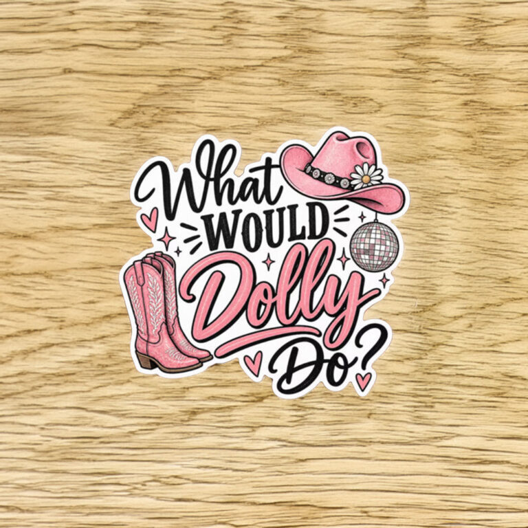 What Would Dolly Do Pink Cowgirl Sticker