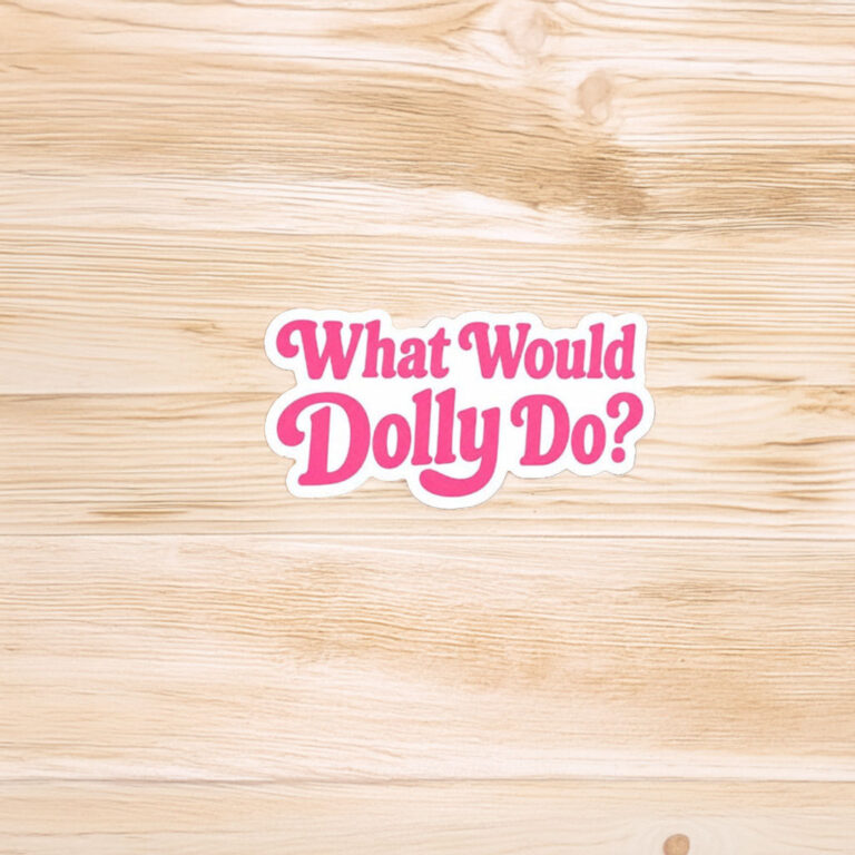 What Would Dolly Do Sticker Magnet