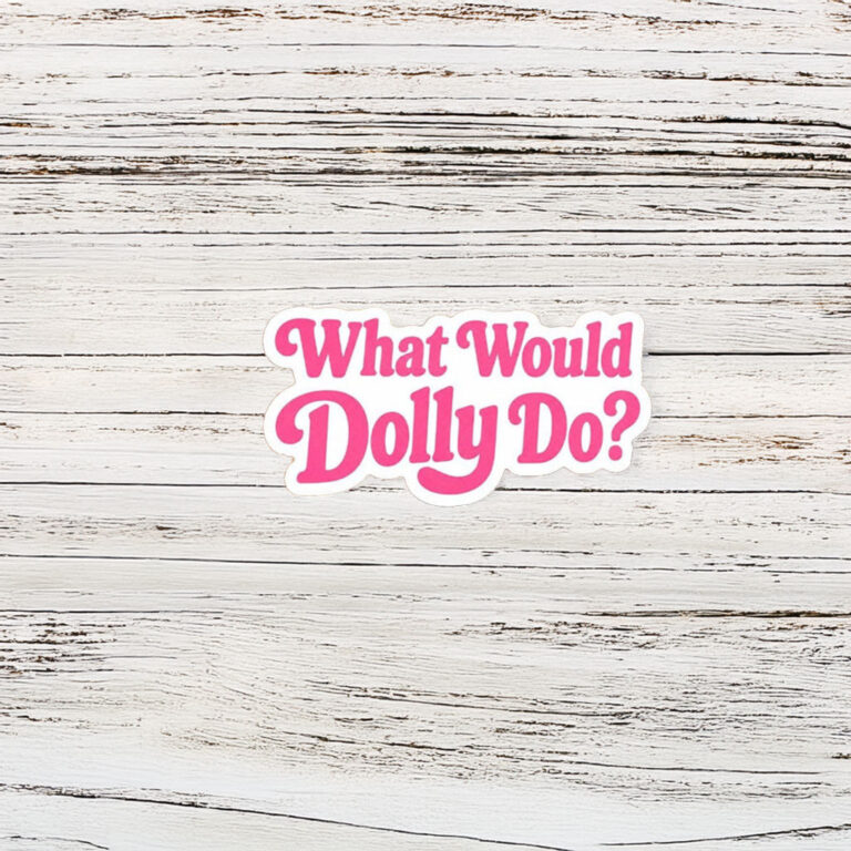 What Would Dolly Do Sticker Magnet