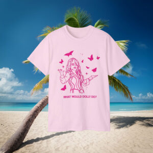 What would Dolly Parton do T-Shirt