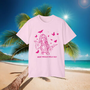 What would Dolly Parton do T-Shirt
