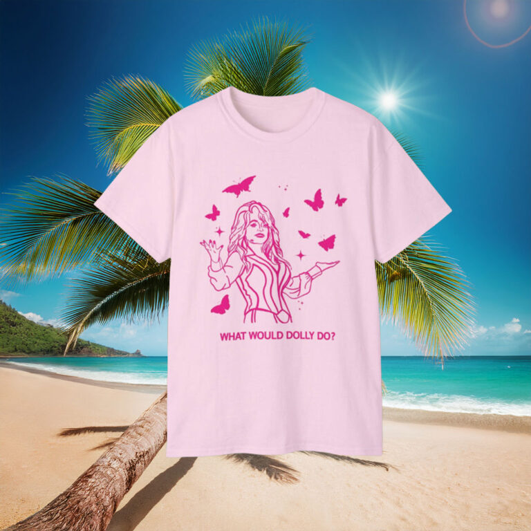 What would Dolly Parton do T-Shirt