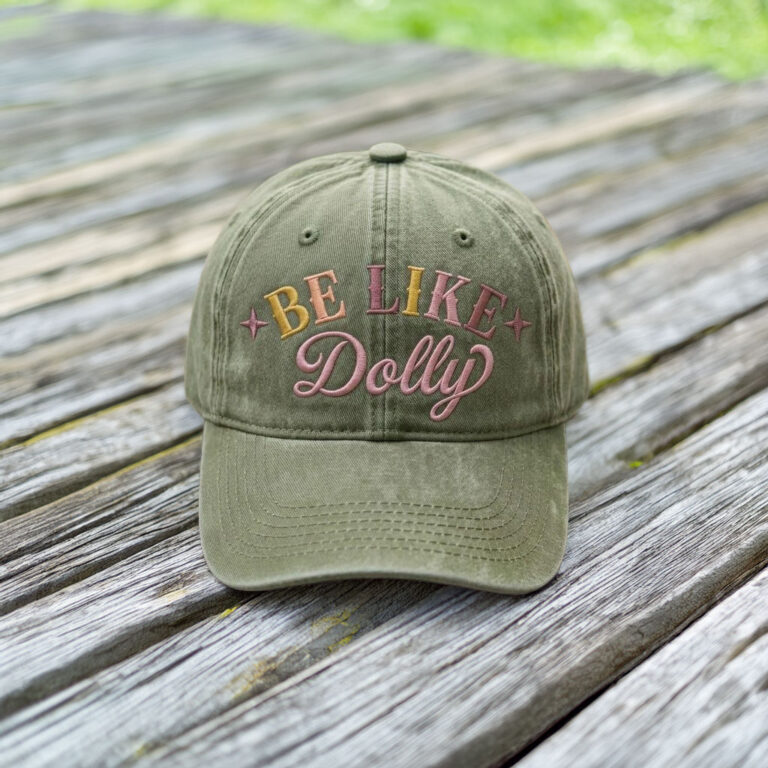 Embroidered Country Music Dad Hat, Be Like Dolly Hat