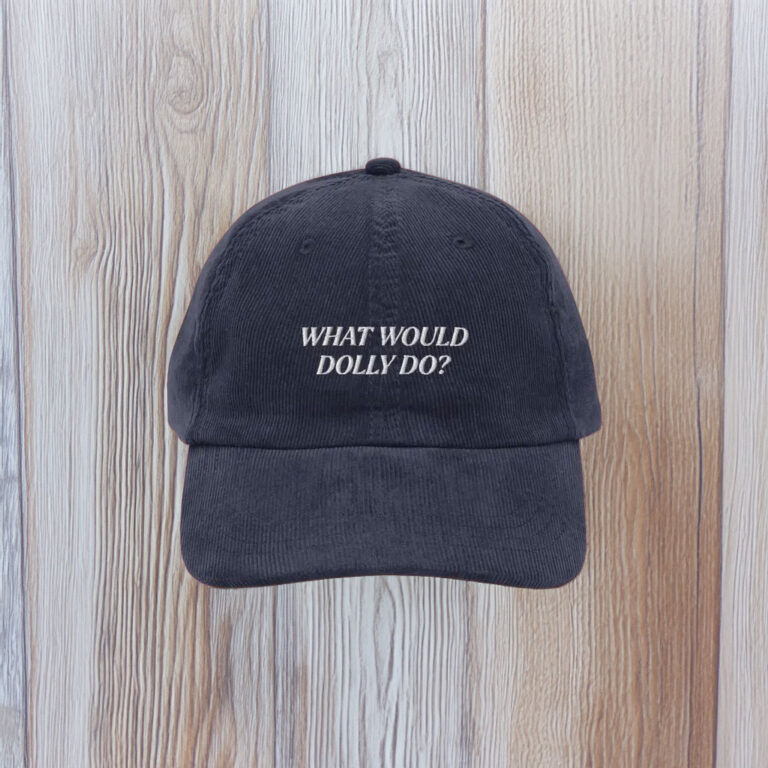 What Would Dolly Do Embroidered Corduroy Cap