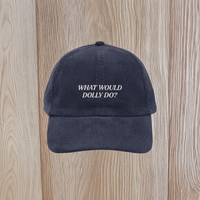 What Would Dolly Do Embroidered Corduroy Cap