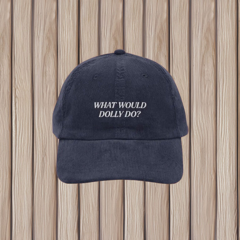 What Would Dolly Do Embroidered Corduroy Cap